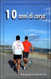 10 anni di corsa