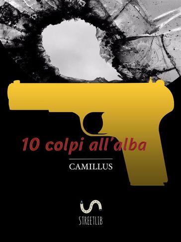 10 colpi all'alba - Camillus