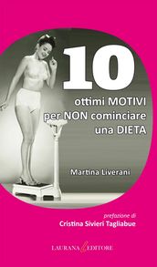 10 ottimi motivi per non cominciare una dieta