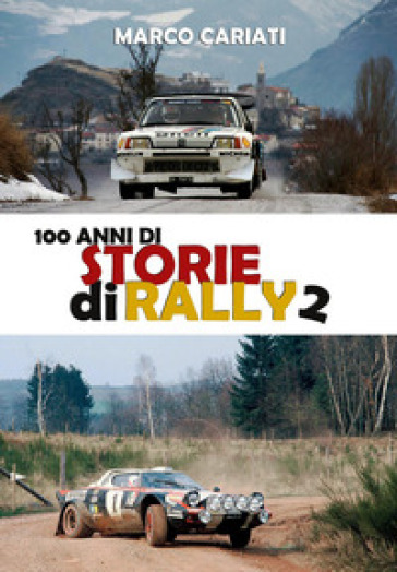 100 anni di storie di rally 2 - Marco Cariati