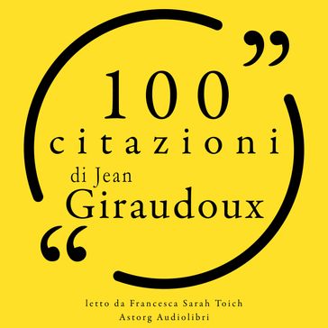 100 citazioni di Jean Giraudoux - Jean Giraudoux