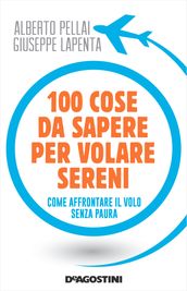 100 cose da sapere per volare sereni