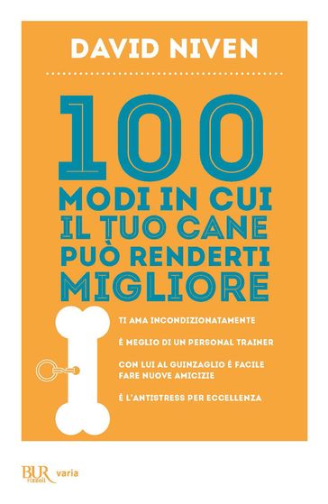 100 modi in cui il tuo cane può renderti migliore - David Niven