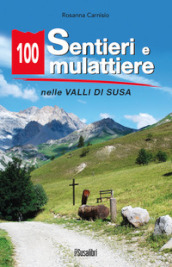 100 sentieri e mulattiere nelle Valli di Susa