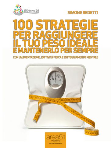 100 strategie per raggiungere il peso ideale - Simone Bedetti