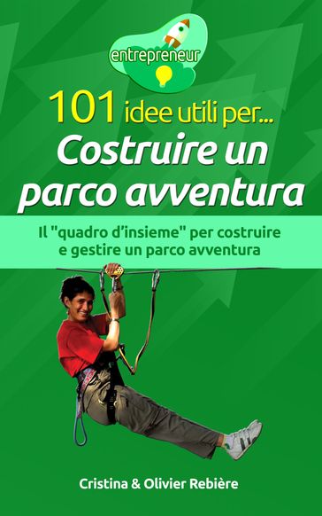 101 idee utili per... Costruire un parco avventura - Cristina Rebiere