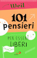 101 pensieri per essere liberi