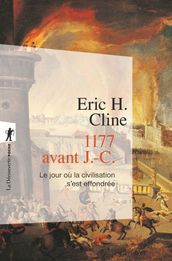 1177 avant J.-C. Le jour où la civilisation s est effondrée