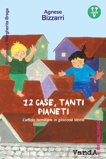 12 case, tanti pianeti - Agnese Bizzarri