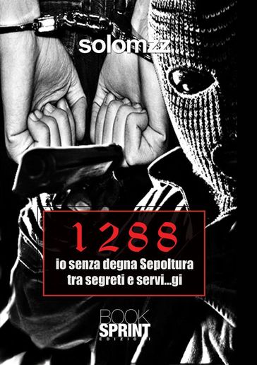 1288 io senza degna sepoltura tra segreti e servi...gi - Solomzz