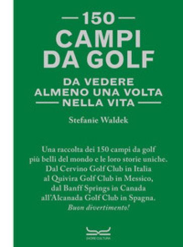 150 campi da golf da vedere almeno una volta nella vita - Stefanie Waldek