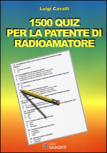 1500 quiz per la patente di radioamatore - Luigi Cavalli