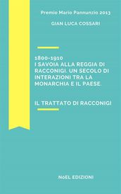 1800-1910 I Savoia alla reggia di Racconigi. Un secolo di interazioni tra la monarchia e il paese.