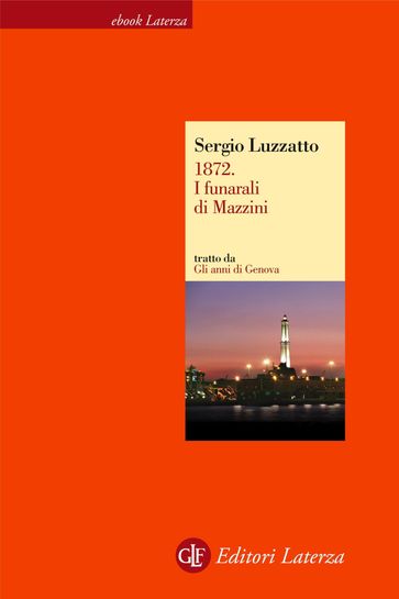 1872. I funerali di Mazzini - Sergio Luzzatto