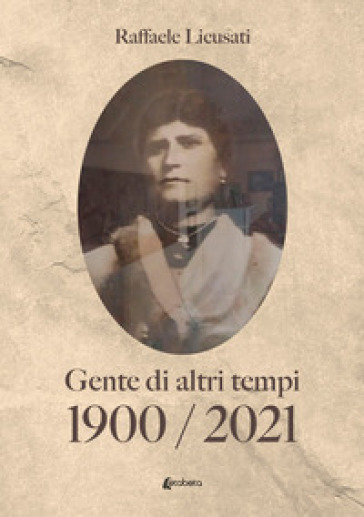 1900/2021 (Gente di altri tempi) - Raffaele Licusati