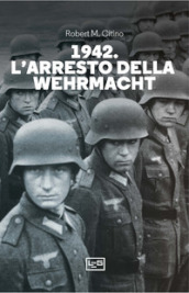 1942. L arresto della Wehrmacht