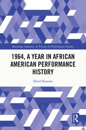 1964, A Year in African American Performance History