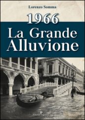 1966. La grande alluvione