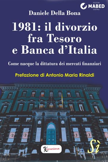 1981: il divorzio fra Tesoro e Banca d'Italia - Daniele Della Bona