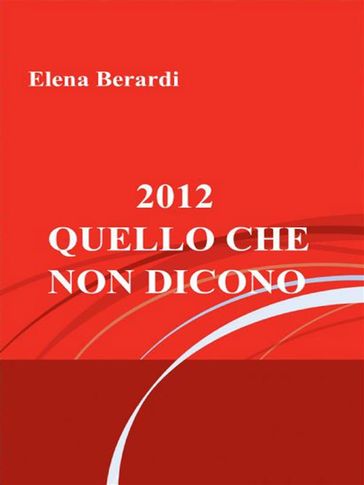 2012 - Quello che non dicono - Elena Berardi