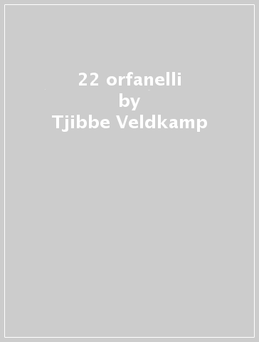 22 orfanelli - Tjibbe Veldkamp - Philip Hopman