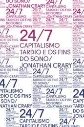 24/7: Capitalismo tardio e os fins do sono