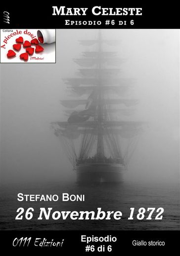 26 Novembre 1872 - Mary Celeste ep. #6 - Stefano Boni