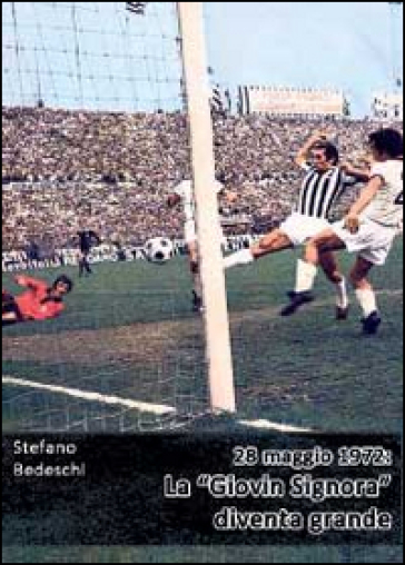 28 maggio 1972: la «Giovin Signora» diventa grande - Stefano Bedeschi