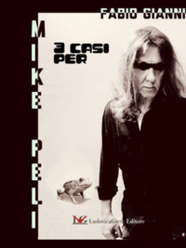 3 casi per Mike Peli - Fabio Gianni