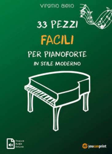 33 pezzi facili per pianoforte in stile moderno. Con tracce audio online - Virginio Aiello