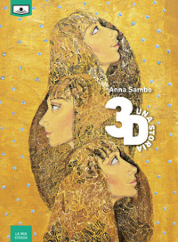 3D. Una storia - Anna Sambo