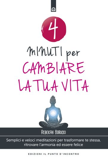 4 minuti per cambiare la tua vita - Rebekah Borucki