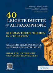 40 Leichte Duette fur Altsaxophone: 10 Romantische Themen in 4 Tonarten