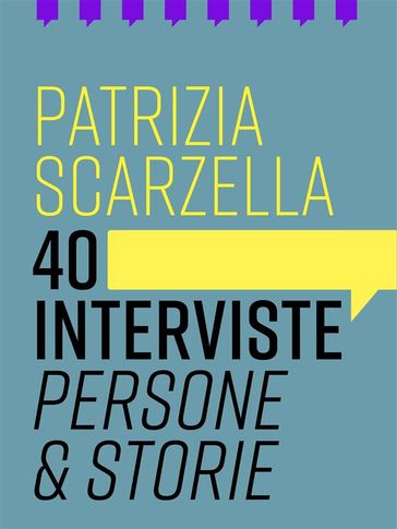 40 interviste - Patrizia Scarzella