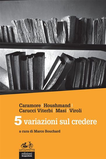 5 variazioni sul credere - Marco Bouchard (a cura di)