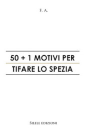 50+1 motivi per tifare lo Spezia