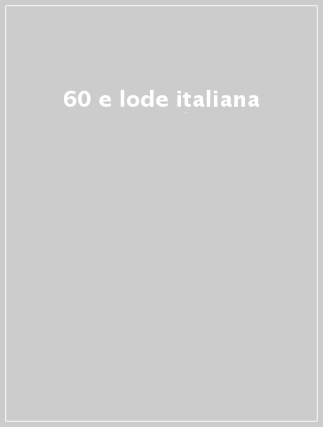 60 e lode italiana