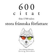 600 citat fran de stora franska författarna pa 1700-talet