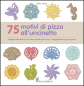 75 motivi di pizzo all uncinetto. Ediz. illustrata