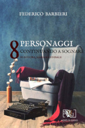 8 personaggi. Continuando a sognare