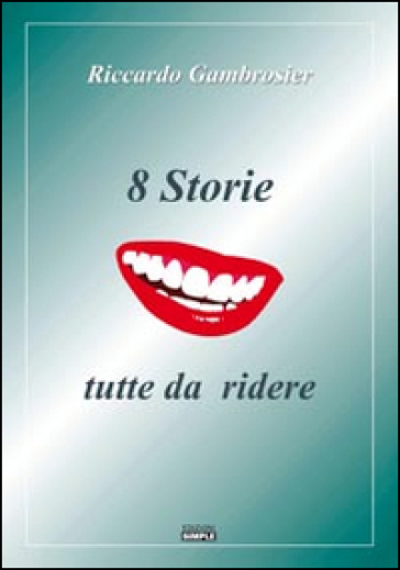 8 storie tutte da ridere - Riccardo Gambrosier