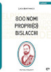 800 nomi propri(o) bislacchi