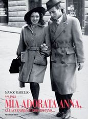 9.9.1943 MIA ADORATA ANNA GLI AVVENIMENTI PRECIPITANO