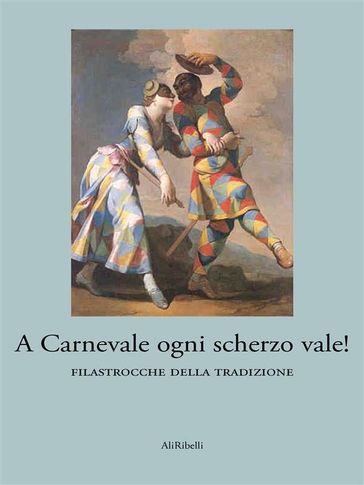 A Carnevale ogni scherzo vale!