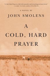 A Cold, Hard Prayer