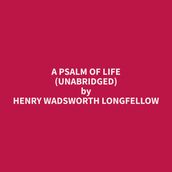 A Psalm Of Life (Unabridged)