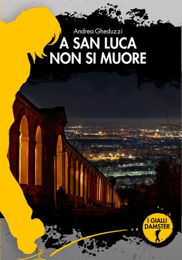 A San Luca non si muore - Andrea Gheduzzi