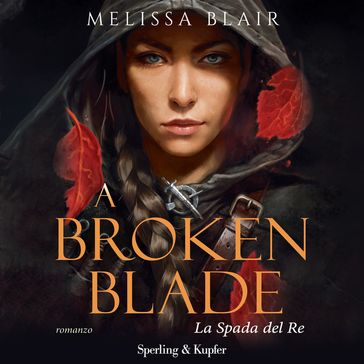 A broken blade - La spada del re - Melissa Blair