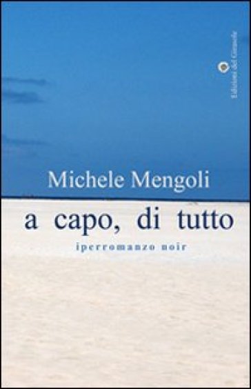 A capo, di tutto - Michele Mengoli