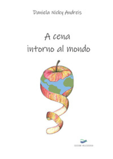 A cena intorno al mondo - Daniela Nicky Andreis